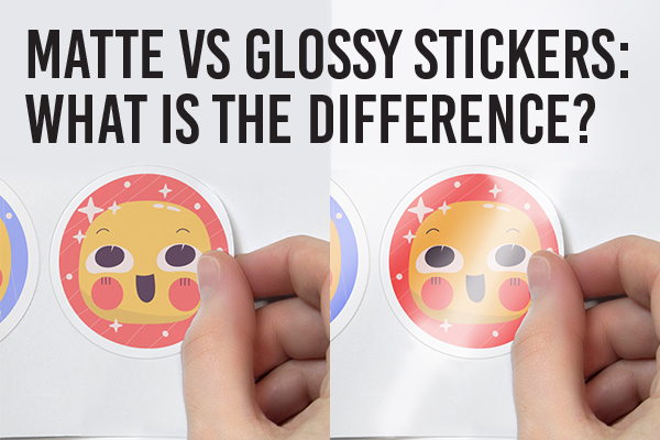 Matt VS Glossy Sticekr Matt VS Glossy Sticekr